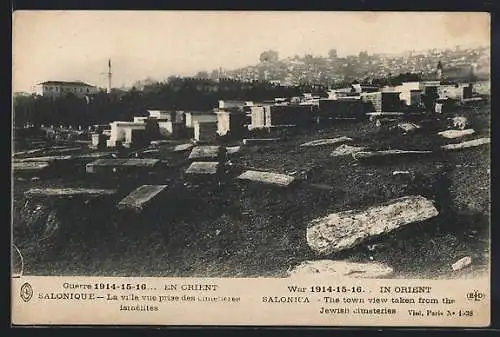 AK Salonica, The town view taken from the Jewish cimeteries, War 1914-16... in Orient