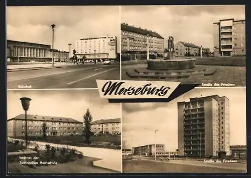 AK Merseburg, Bahnhof, Strasse des Friedens, Internat der Technischen Hochschule