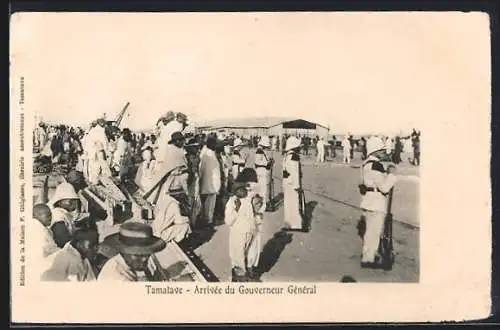 AK Tamatave, Arrivée du Gouverneur Général