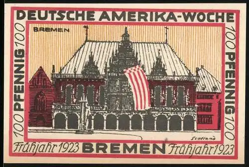 Notgeld Bremen, Frühjahr 1923, 100 Pfennig, Deutsche Amerika-Woche mit Rathaus und internationalen Flaggen