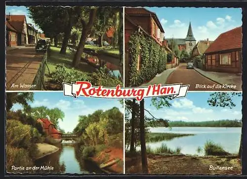 AK Rotenburg /Han., Blick auf die Kirche, am Wasser, Partie an der Mühle, Bullensee