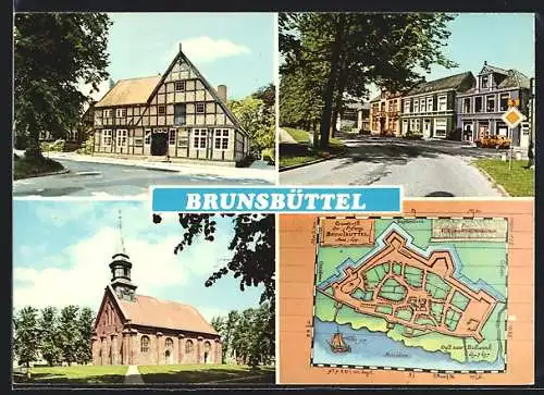 AK Brunsbüttel /Elbe, Altes Fachwerkhaus, Kirche, Grundriss der Festungsanlage 1644, Strassenpartie