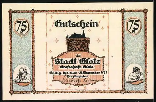 Notgeld Glatz, 1921, 75 Pfennig, Glatzer Volksliedlein und Stadtansicht mit Gültigkeitsdatum