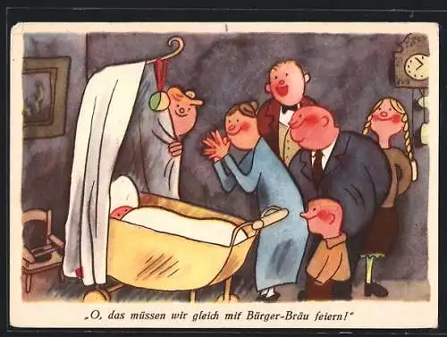 AK Bürger-Bräu, auf die Geburt des Kindes muss mit dem Berliner Bürger-Bräu angestossen werden