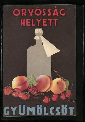 Künstler-AK Gyümölcsöt, Orvossag Helyett, Pfirsische, Erdbeeren und Kirchen vor einer Flasche liegend