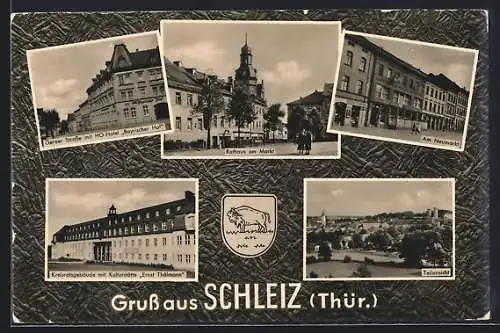 AK Schleiz /Thür., Geraer Strasse mit HO-Hotel Bayrischer Hof, Kreisratsgebäude mit Kulturstätte Ernst Thälmann, Rathaus