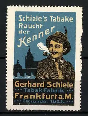 Reklamemarke Schiele`s Tabacke raucht der Kenner, Gerhard Schiele, Fahrgasse 38, Frankfurt a. M., Mann raucht Pfeife