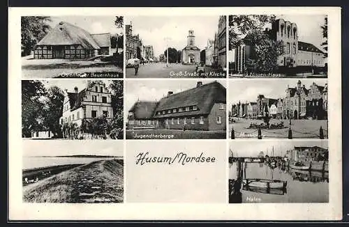 AK Husum /Nordsee, Gross-Strasse mit Kirche, Ludwig Nissen-Haus, Marktplatz, Hafen, Jugendherberge, Ostenfelder Bauernhaus