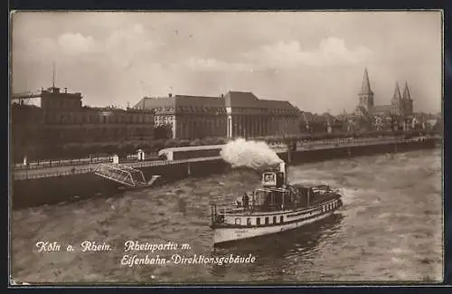 AK Köln a. Rhein, Dampfer vor dem Eisenbahndirektionsgebäude