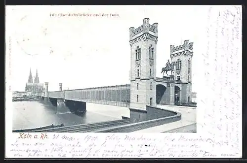 AK Köln a. Rh., Die Eisenbahnbrücke und der Dom