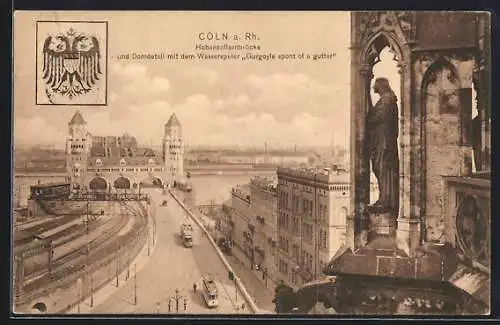 AK Cöln a. Rh., Hohenzollernbrücke und Dom-Detail mit Wasserspeier