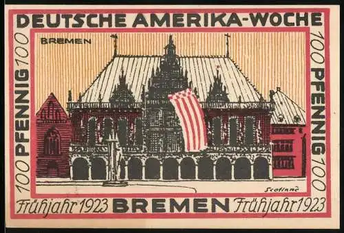 Notgeld Bremen, Frühjahr 1923, 100 Pfennig, Deutsche Amerika-Woche, Rathaus mit Flagge und internationale Flaggen