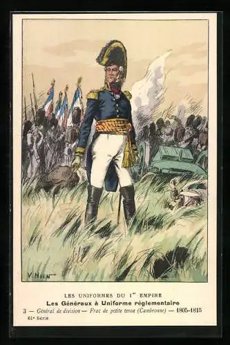 Künstler-AK Les Généraux à Uniforme réglementaire, Général de division, Frac de petite tenue (Cambronne), 1805-15