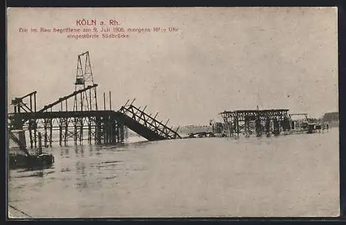 AK Köln-Neustadt, die am 9. Juli 1908 eingestürzte Südbrücke, Katastrophe