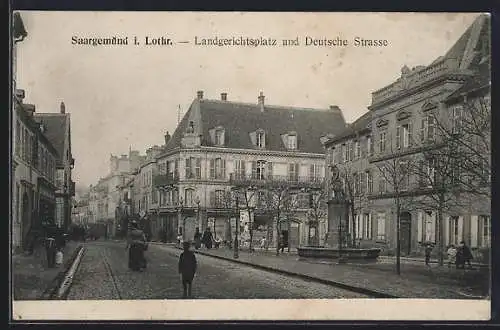 AK Saargemünd i. Lothr., Landgerichtsplatz und Deutsche Strasse