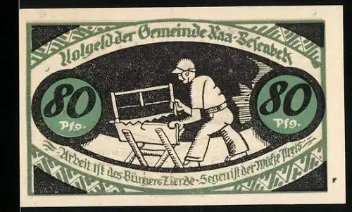 Notgeld Raa-Besenbek 1921, 80 Pfennig, Arbeiter mit Säge und Text Arbeit ist des Bürgers Lande - Segen ist ...