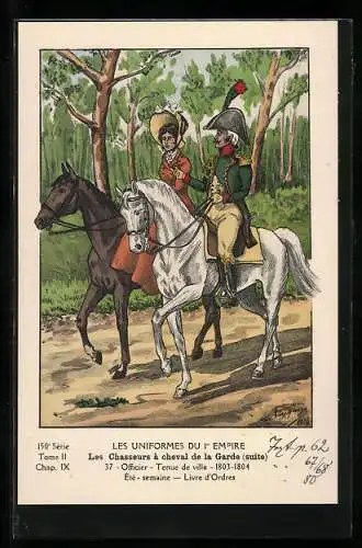 AK Les Uniformes du Ier Empire, Les Chasseurs à cheval de la Garde, Officier, Tenue de ville, 1803-1804, Kavallerie