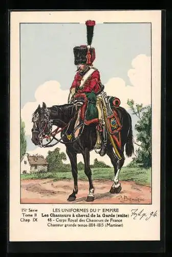 AK Les Uniformes du Ier Empire, Les Chasseurs à cheval de la Garde, Corps Royal des Chasseurs de France, Kavallerie