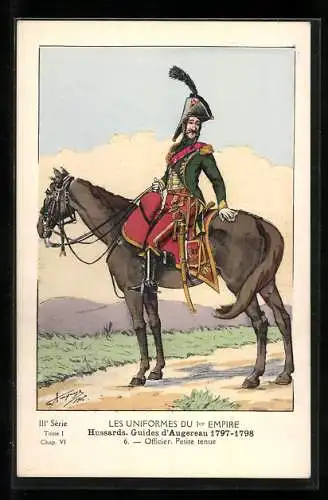 AK Les Uniformes du 1er Empire, Hussards, Guides d`Augereau 1797-1798, Officier, Petite tenue, Kavallerie