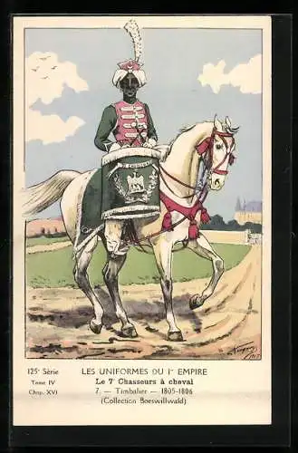 AK Les Uniformes du Ier Empire, Le 7 Chasseurs à cheval, Timbalier, 1805-1806, Kavallerie