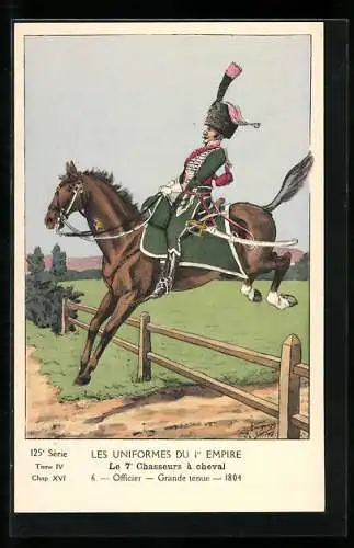 AK Les Uniformes du Ier Empire, Le 7 Chasseurs à cheval, Officier, Grande tenue 1804, Kavallerie