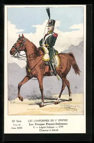 AK Les Troupes Franco-Italiennes, Légion Italique 1799, Chasseur à cheval, Les Uniformes du 1er Empire, Kavallerie