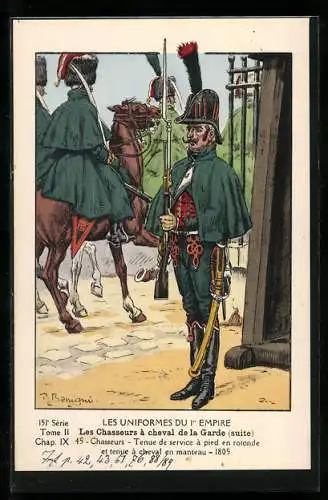 Künstler-AK Les Chasseurs à cheval de la Garde, Chasseurs, tenue de service à pied en rotonde et tenue à cheval 1805