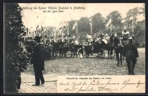 AK Hamburg-St. Pauli, Enthüllung des Kaiser Wilhelm Denkmal 1903, Ankunft Sr. Majestät des Kaisers am Hafen