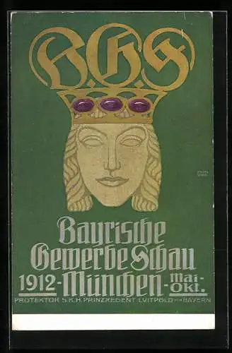 Künstler-AK Ferdinand Spiegel: München, Bayrische Gewerbe Schau 1912, Frauenkopf mit Krone, Ganzsache Bayern