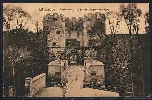 AK Alt-Köln, Gereonstor, 14. Jahrh., abgerissen 1879
