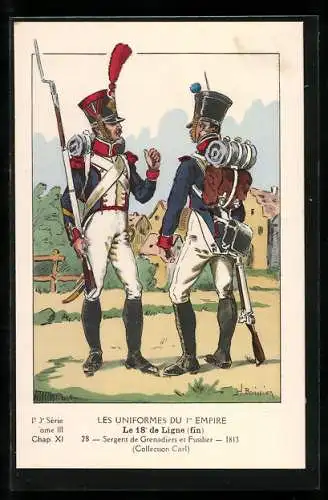 Künstler-AK Les Uniformes du Ier Empire, Le 18e de Ligne, Sergent de Grenadiers et Fusilier