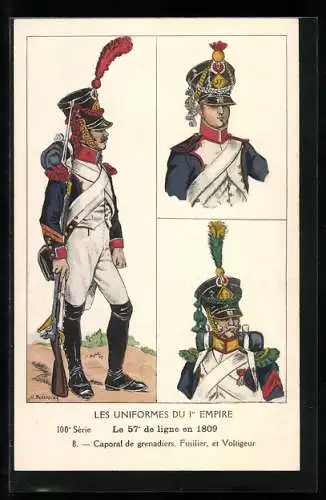 Künstler-AK Les Uniformes du Ier Empire, Le 57e de Ligne en 1809, Caporal, Fusilier e Voltigeur