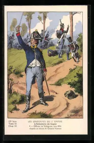 Künstler-AK Les Uniformes du Ier Empire, L`Infanterie de Ligne, Officier de Voltigeurs