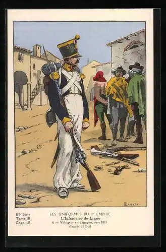 Künstler-AK Les Uniformes du Ier Empire, L`Infanterie de Ligne, Voltigeur en Espagne