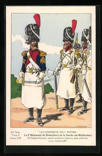 Künstler-AK Les Uniformes du Ier Empire, Le 3e Regiment de grenadiers de la Garde, Sergent-Sapeurs