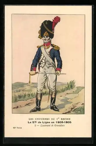 Künstler-AK Les Uniformes du Ier Empire, Le 57e de Ligne en 1803-1805, Lieutenant de Grenadiers