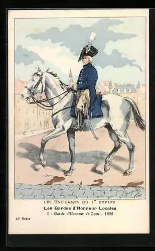 Künstler-AK Les Gardes d`Honneur Locales, Garde d`Honneur de Lyon 1802