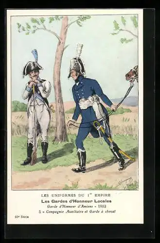 Künstler-AK Les Gardes d`Honneur Locales, Garde d`Honneur d`Amiens 1803, Compagnie Auxiliaire et Garde à cheval