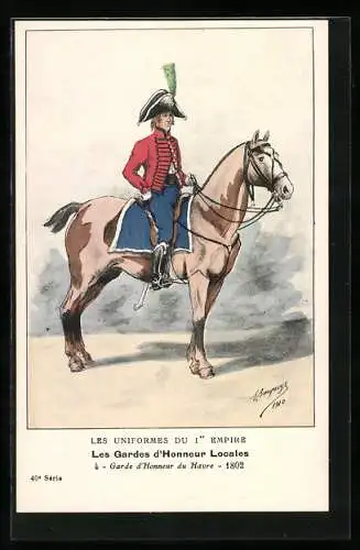 Künstler-AK Les Gardes d`Honneur Locales, Garde d`Honneur du Havre 1802