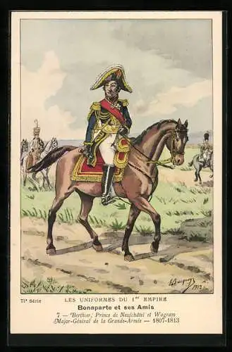 Künstler-AK Bonaparte et ses Amis, Berthier, Prince de Neufchatel et Wagram, Major-Général de la Grande-Armée 1807-13