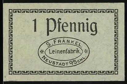 Notgeld Neustadt O/S, 1920, 1 Pfennig, S. Fränkel Leinenfabrik Gutschein