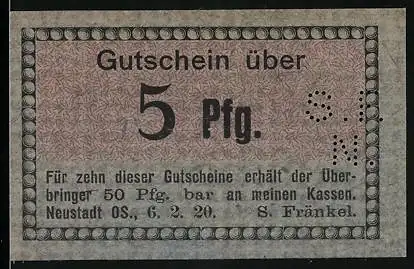 Notgeld Neustadt OS, 1920, 5 Pfennig, Gutschein von S. Fränkel Leinenfabrik für Lohnzahlungen