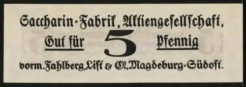 Notgeld Magdeburg Südost, 5 Pfennig, Gutschein der Saccharin-Fabrik Aktiengesellschaft vorm. Fahlberg, List & Co.