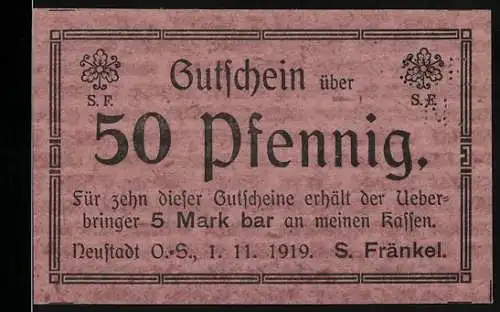 Notgeld Neustadt O.S. 1919, 50 Pfennig, Gutschein über 50 Pfennig von S. Fränkel, nur bei Lohnzahlungen und in Betrieb