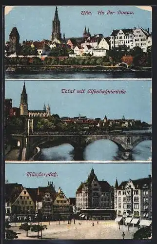 AK Ulm / Donau, Stadtansicht mit Münster vom Donauufer aus, Totalansicht mit Eisenbahnbrücke, der Münsterplatz