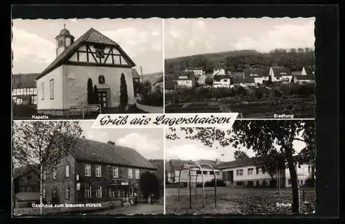 AK Lagershausen, Gasthaus zum braunen Hirsch, Schule, Kapelle