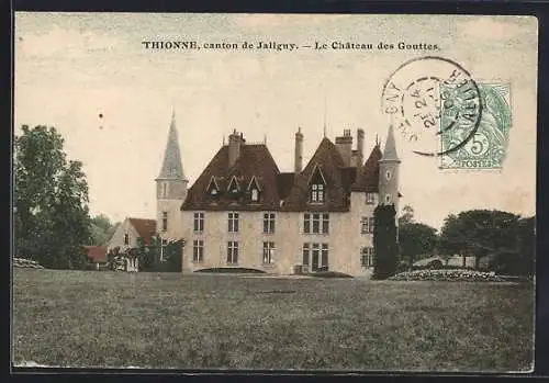 AK Thionne /Jaligny, Le Château des Gouttes