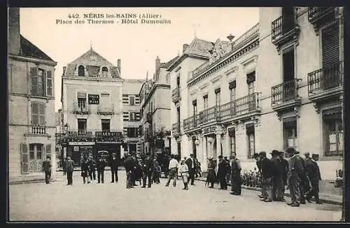 AK Néris-les-Bains, Place des Thermes, Hotel Dumoulin