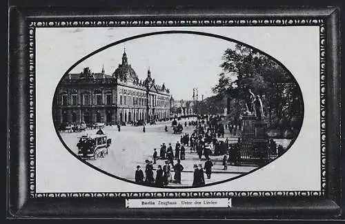 Präge-AK Berlin, Zeughaus an der Strasse Unter den Linden mit Denkmal, Passepartout