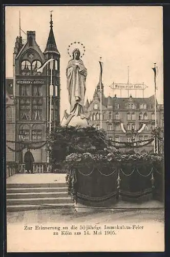AK Köln, 50jährige Immakulata-Feier 1905, Ortspartie mit Girlanden u. Heiligenstatue, Westminster Hotel